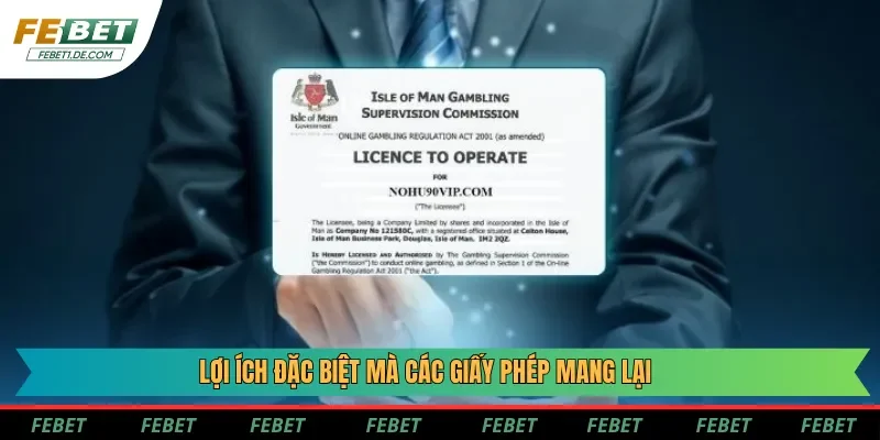 Lợi ích đặc biệt mà các giấy phép mang lại